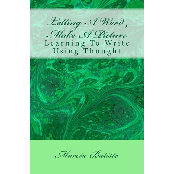 Letting A Word Make A Picture: Learning To Write Using Thought, (Paperback)