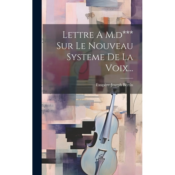 Lettre A M.d*** Sur Le Nouveau Systeme De La Voix... (Hardcover)