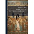 thumbnail image 1 of Lettre Sur L'inscription Égyptienne De Rosette : Adressée Au C.En Silvestre De Sacy, Professeur De Langue Arabe À L'école Spéciale Des Langues Orientales Vivantes, &c (Paperback), 1 of 1