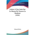 thumbnail image 1 of Lettres A Une Amie Sur Le Moyen De Trouver Le Bonheur (1816) (Hardcover), 1 of 1