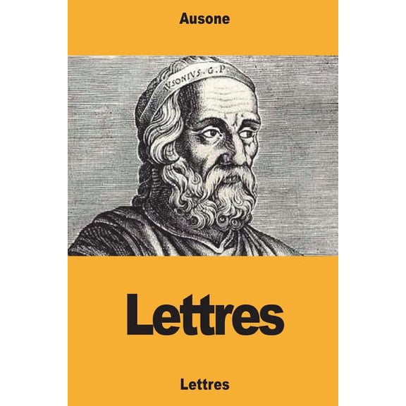 Lettres French Edition Paperback 1717533876 9781717533876 Ausone