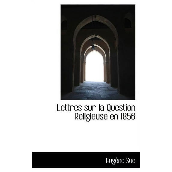 Lettres Sur La Question Religieuse En 1856 (Hardcover)