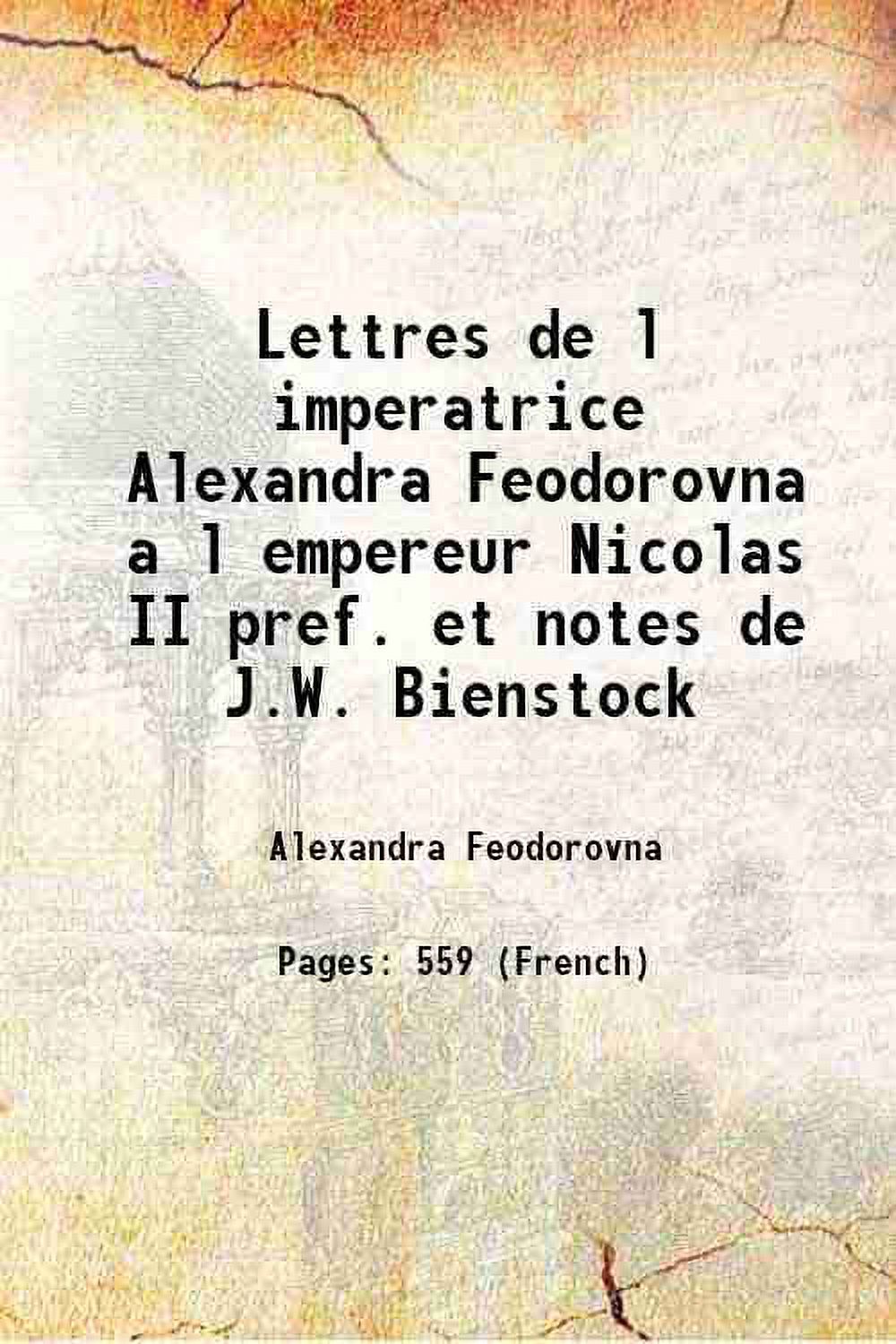 Lettres de l imperatrice Alexandra Feodorovna a l empereur Nicolas II
