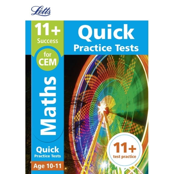 Letts 11+ Success: Letts 11+ Success  11+ Maths Quick Practice Tests: for the CEM tests : Age 10-11 (Paperback)