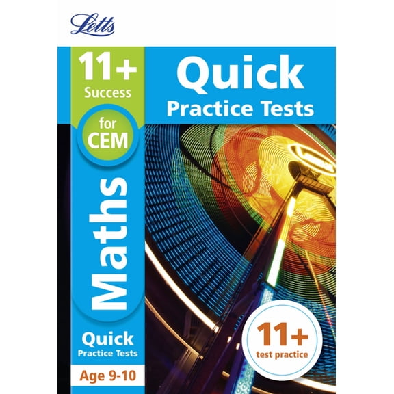 Letts 11+ Success: Letts 11+ Success  11+ Maths Quick Practice Tests: for the CEM tests : Age 9-10 (Paperback)