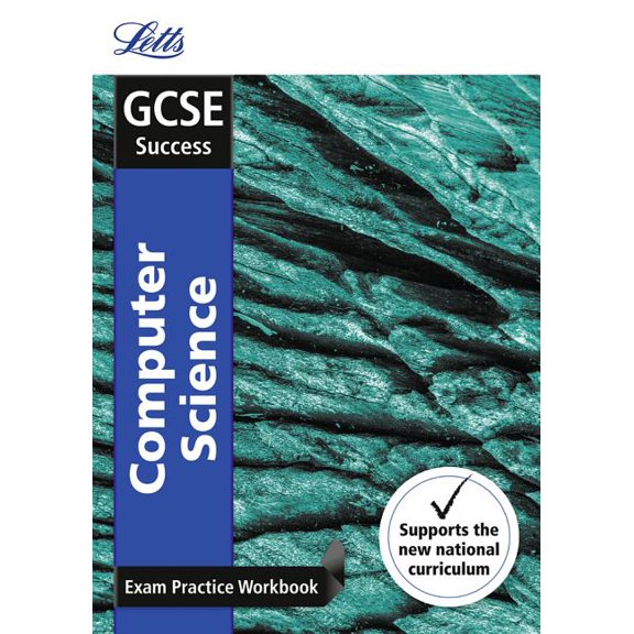 Letts GCSE Revision Success - New 2016 Curriculum GCSE Computer Science: Exam Practice Workbook, with Practice Test Paper (Paperback)