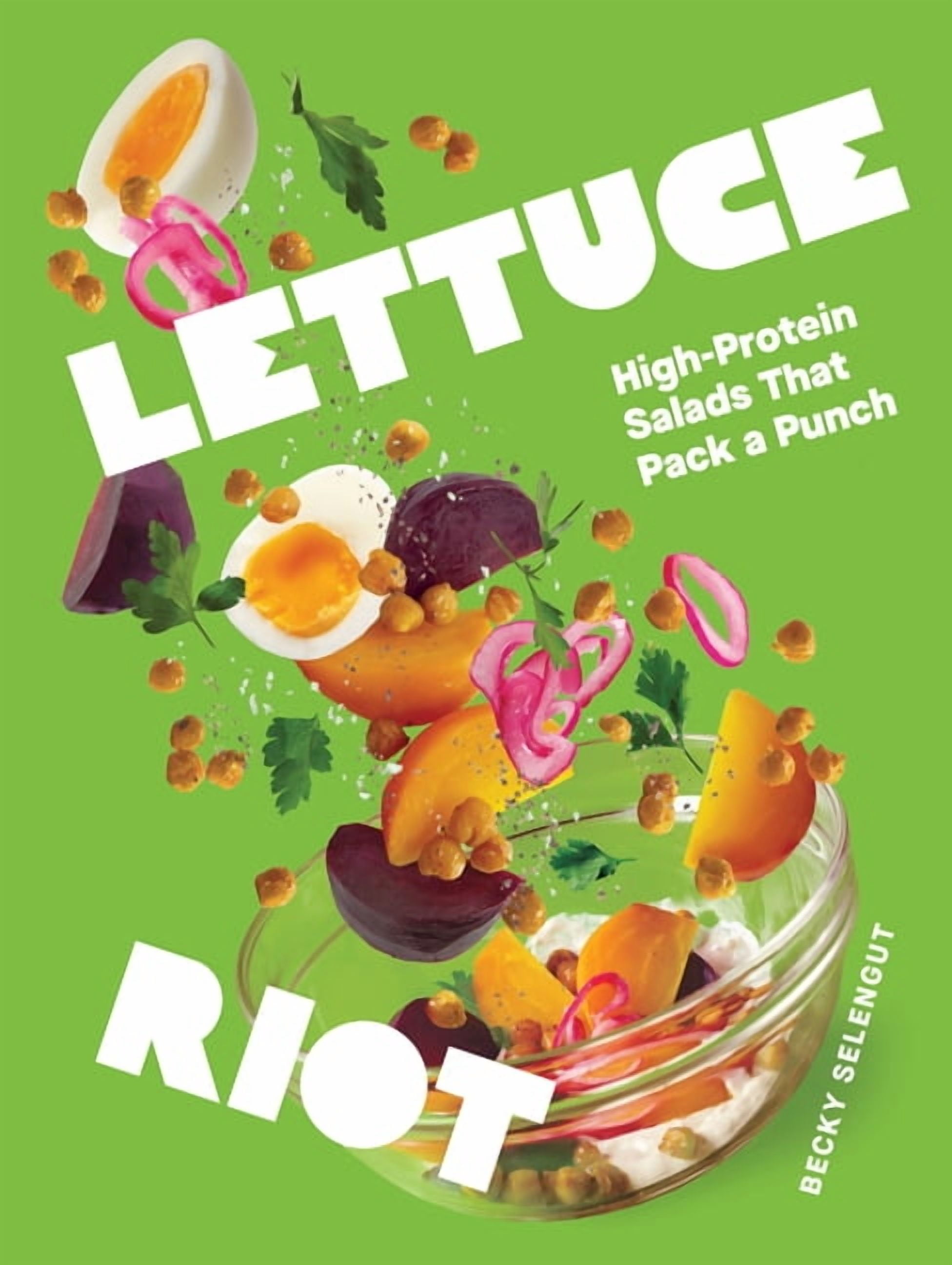 Lettuce Riot: High-Protein Salads That Pack a Punch, (Hardcover)