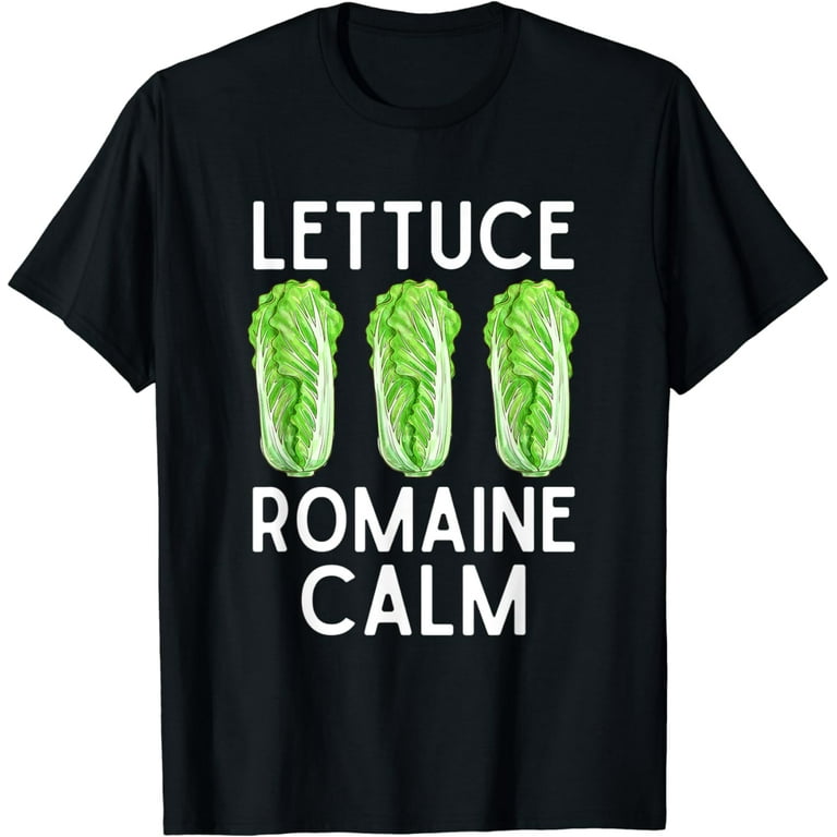 Lettuce Romaine Calm Funny Tshirt Lettuce Romaine Calm Funny Tshirt