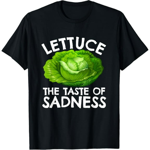 Lettuce The Taste of Sadness Vegan Food Diet Funny Saying T-Shirt