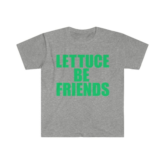 Lettuce be Friends Unisex T-shirt S-3XL Vegan Vegetarian Plant based Diet