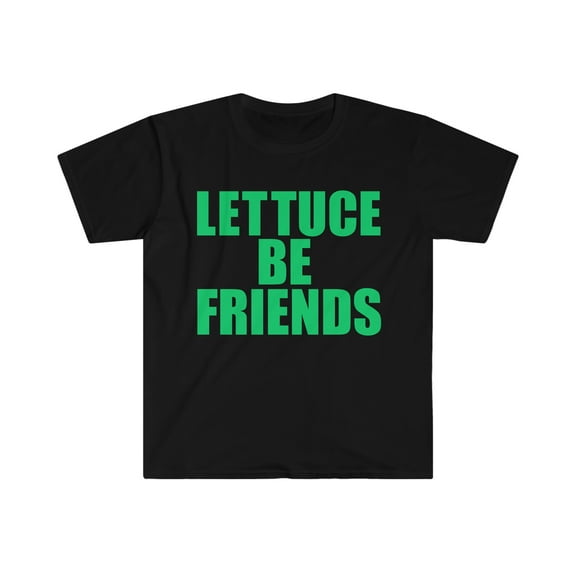 Lettuce be Friends Unisex T-shirt S-3XL Vegan Vegetarian Plant based Diet