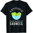 thumbnail image 1 of Lettuce the taste of sadness funny print T-Shirt, 1 of 2