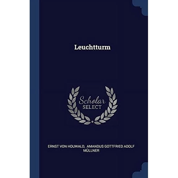 Leuchtturm Paperback 1377189716 9781377189710 Ernst von Houwald
