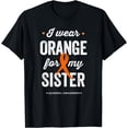thumbnail image 1 of Leukemia Awareness Shirts I wear Orange Ribbon for my Sister T-Shirt, 1 of 4