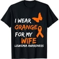 thumbnail image 1 of Leukemia Cancer Ribbon I Wear Orange for my Wife T-Shirt, 1 of 4