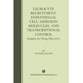 thumbnail image 1 of Leukocyte Recruitment, Endothelial Cell Adhesion Molecules, and Transcriptional Control: Insights for Drug Discovery, (Paperback), 1 of 1