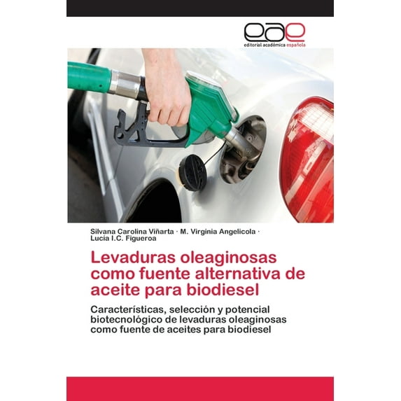 Levaduras oleaginosas como fuente alternativa de aceite para biodiesel (Paperback)