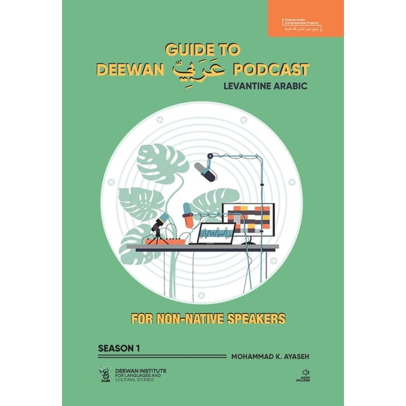 Levantine Arabic Collection Guide to Deewan Arabic Podcast (Season 1): Levantine Arabic, Book 3, (Paperback)