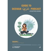 Levantine Arabic Collection Guide to Deewan Arabic Podcast Season 2 Levantine Arabic, Book 7, Paperback