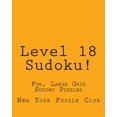 thumbnail image 1 of Level 18 Sudoku!: Fun, Large Grid Sudoku Puzzles, (Paperback), 1 of 1