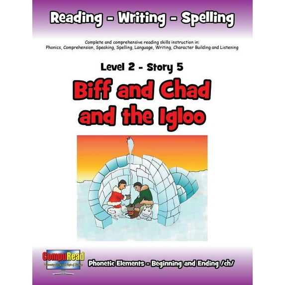 Level 2 Story 5-Biff and Chad and the Igloo: Sometimes Plans Don't Turn Out As Anticipated, But Can Be Enjoyed Anyway, (Paperback)