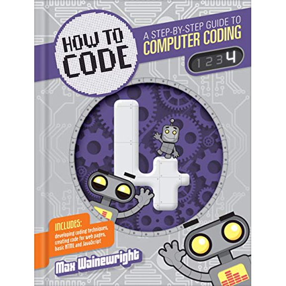 Pre-Owned How to Code Level 4: A Step by Step Guide to Computer Coding (Library Binding) 1939581915 9781939581914