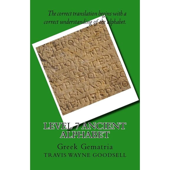 Level 7 Ancient Alphabets: Level 7 Ancient Alphabet: Greek Gematria (Paperback)