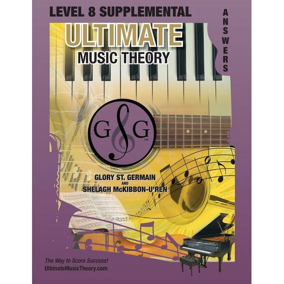 Umt Supplemental Workbook LEVEL 8 Supplemental Answer Book - Ultimate Music Theory: LEVEL 8 Supplemental Answer Book - Ultimate Music Theory (iden, Book 33, (Paperback)