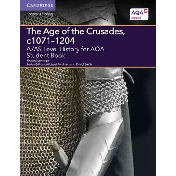 Level (As) History Aqa: A/As Level History for Aqa the Age of the Crusades, C1071-1204 Student Book (Paperback)
