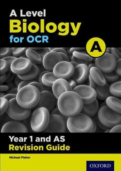 Level Biology for Ocr a Year 1 and As Revision Guide : With All You Need to Know for Your 2021 ...