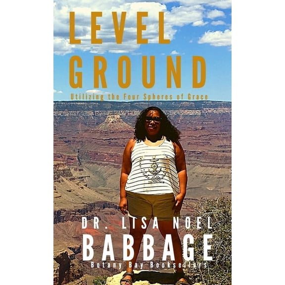 Level Ground: Utilizing the Four Spheres of Grace (Paperback)