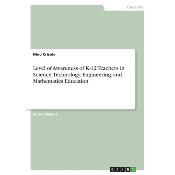 Level Of Awareness Of K-12 Teachers In Science, Technology, Engineering, And Mathematics Education