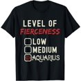 thumbnail image 1 of Level Of Fierceness Aquarius Star Sign Funny Birthday Zodiac T-Shirt, 1 of 4