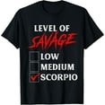 thumbnail image 1 of Level Of Savage Scorpio Shirt Funny Zodiac Queen King Girl T-Shirt, 1 of 4