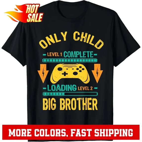 Level Only Child Ready Level Big Brother Loading T-Shirt Hoodie