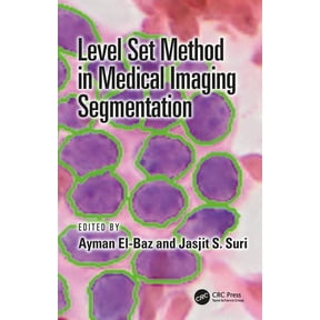 Level Set Method in Medical Imaging Segmentation, (Hardcover)