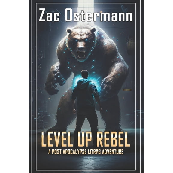 Level Up Rebel: A Post Apocalypse LitRPG Adventure, (Paperback)