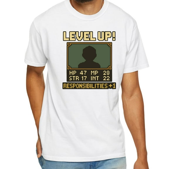 Level Up Responsibilities  1 T-Shirt