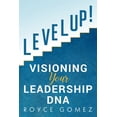 thumbnail image 1 of Level Up! : Visioning Your Leadership DNA (Paperback), 1 of 1
