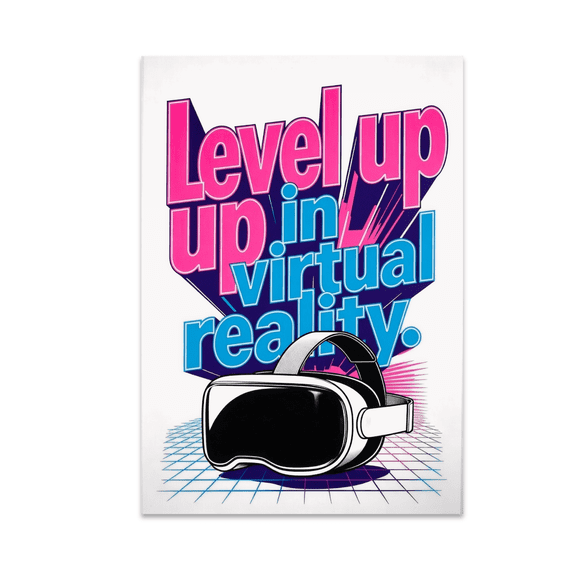 Level Up in Virtual Reality - Gamer Enthusiast - 13x19 Poster Print