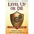 thumbnail image 1 of Level Up or Die Level Up or Die: A LitRPG Steampunk Adventure, Book 1, (Paperback), 1 of 1