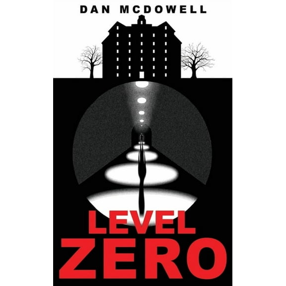 Level Zero: A Nightmare in Riverton Novel Hardcover 1685130089 9781685130084 Dan McDowell