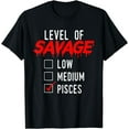thumbnail image 1 of Level of Savage Pisces Zodiac Star Sign Astrology T-Shirt, 1 of 4