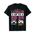 Leveled Up to Big Sister 2025 I'm Going to Be A Big Sis 2025 TShirt