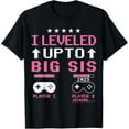 thumbnail image 1 of Leveled Up to Big Sister 2025 I'm Going to Be A Big Sis 2025 Funny Creative Graphic T-Shirt, 1 of 3
