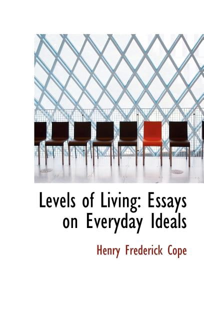 Levels of Living: Essays on Everyday Ideals Hardcover