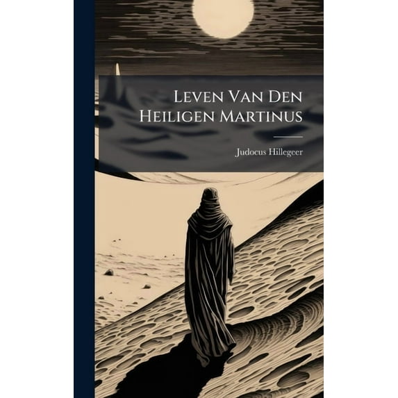Leven Van Den Heiligen Martinus, (Hardcover)