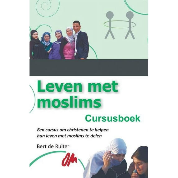 Leven met moslims: Cursusboek (Paperback)