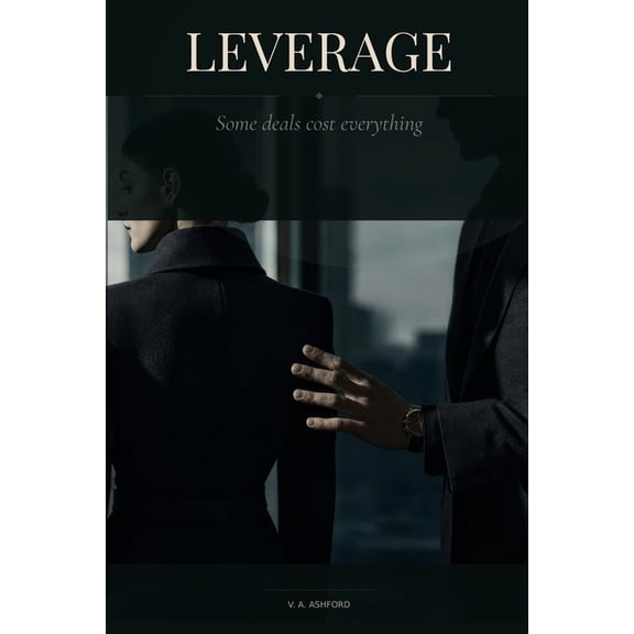 Leverage: A Reunion Romance Enemies-to-Lovers Forced Proximity Steamy Corporate Romance, (Paperback)