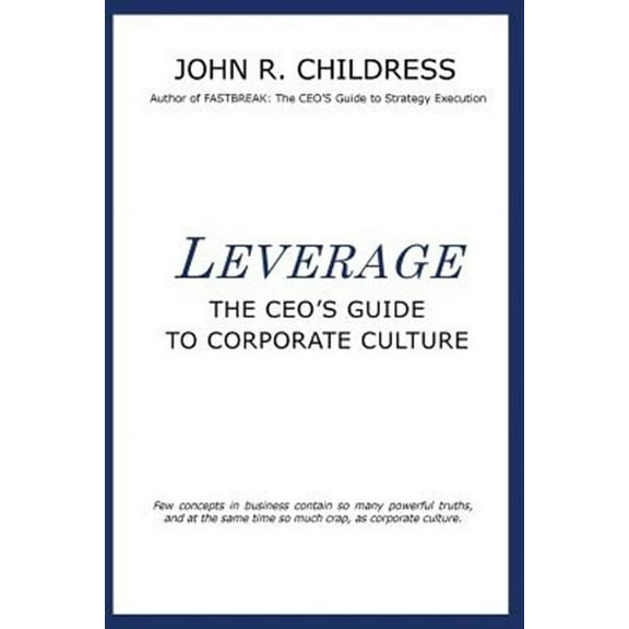 Leverage: The CEO's Guide to Corporate Culture (Paperback)